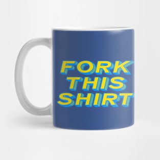 Fork This Shirt Mug